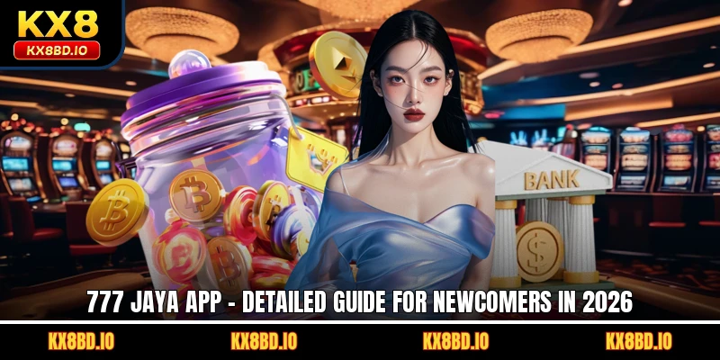 777 Jaya App - Detailed Guide For Newcomers In 2026