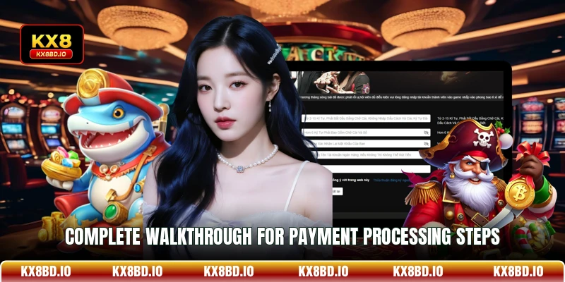Complete walkthrough for payment processing steps