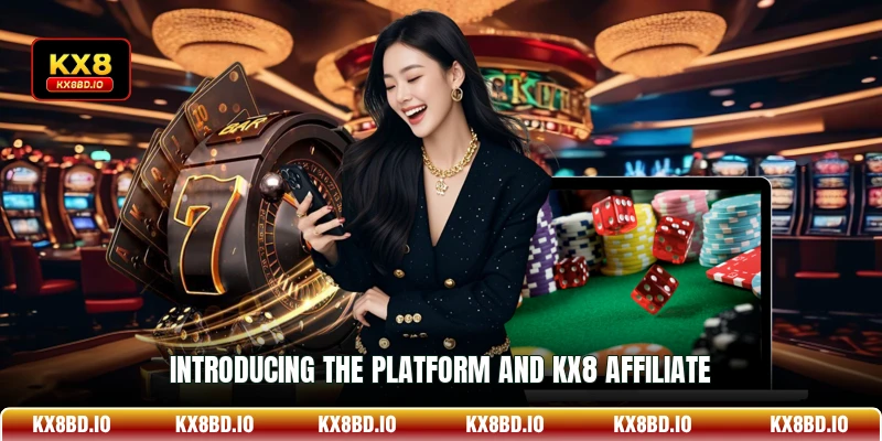 Introducing the platform and KX8 Affiliate