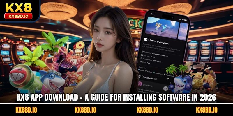 KX8 App Download - A Guide For Installing Software In 2026