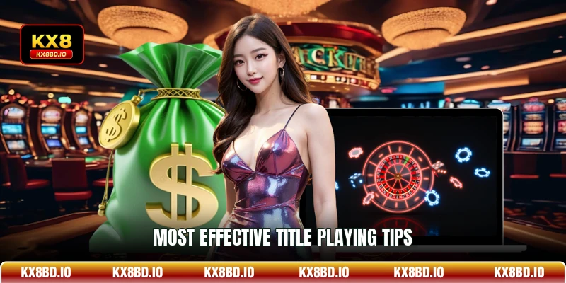 Most effective title playing tips