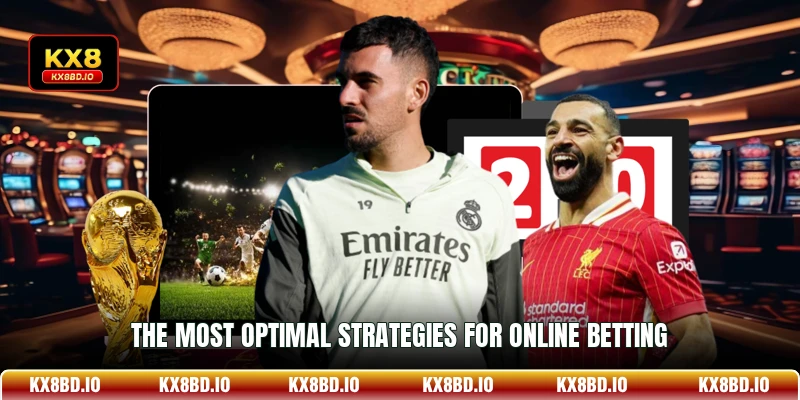 The most optimal strategies for online betting